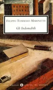 Filippo Tommaso Marinetti - Gli Indomabili