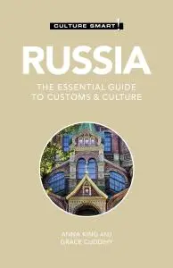 Russia: Culture Smart!: The Essential Guide to Customs & Culture (Culture Smart!)