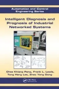 Intelligent Diagnosis and Prognosis of Industrial Networked Systems