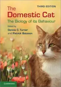 The Domestic Cat: The Biology of its Behaviour, 3rd Edition