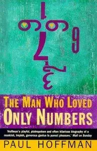 The Man Who Loved Only Numbers: The Story of Paul Erdos and the Search for Mathematical Truth (Repost)