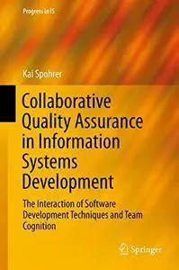 Collaborative Quality Assurance in Information Systems Development