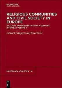 Religious Communities and Civil Society in Europe: Analyses and Perspectives on a Complex Interplay