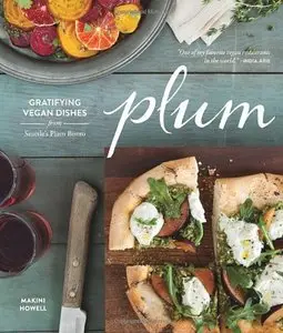 Plum: Gratifying Vegan Dishes from Seattle's Plum Bistro (repost)