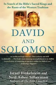 David and Solomon: In Search of the Bible's Sacred Kings and the Roots of the Western Tradition (repost)