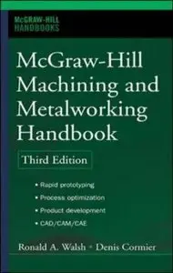 McGraw-Hill Machining and Metalworking Handbook, 3 Ed (repost)