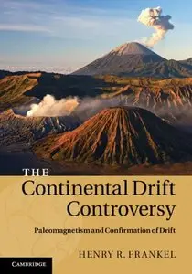 The Continental Drift Controversy: Paleomagnetism and Confirmation of Drift (Volume 2) (repost)