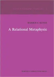 A Relational Metaphysic (Studies in Philosophy and Religion) (Volume 4)