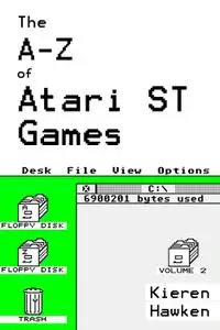 The A-Z of Atari ST Games, Volume 2 (The Atari ST)