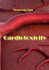 "Cardiotoxicity" ed. by Wenyong Tan