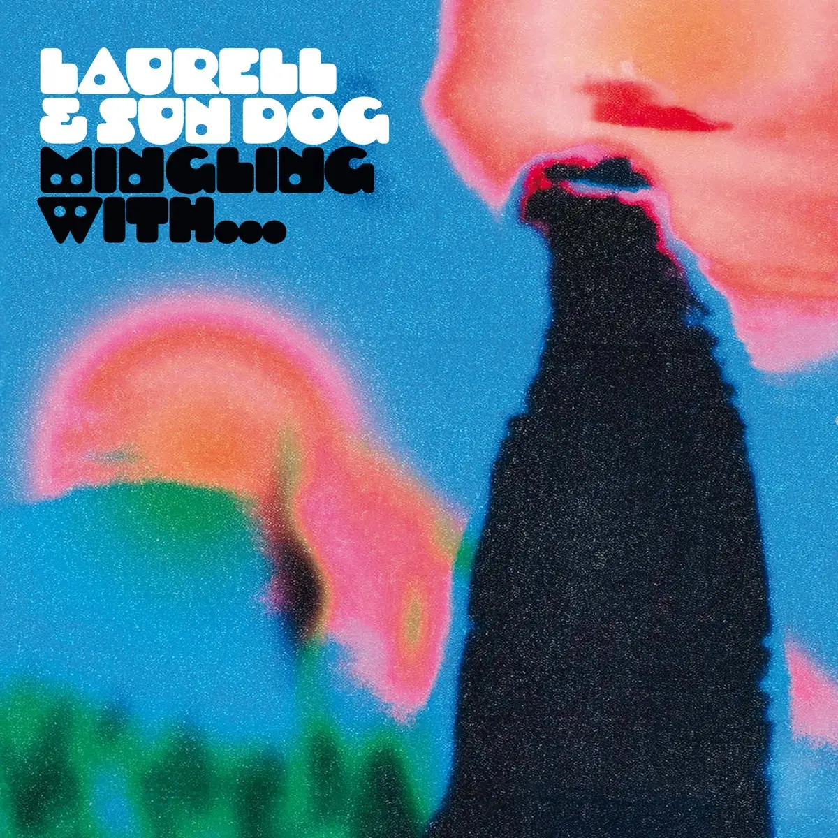 Laurell & Sun Dog - Mingling with... (2023)