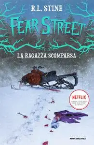 R.L. Stine - Fear Street. La ragazza scomparsa