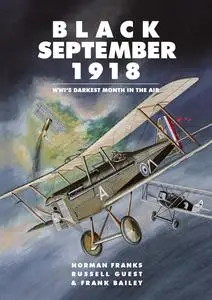 Black September 1918: WWI’s Darkest Month in the Air
