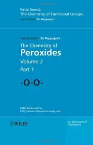 The Chemistry of Peroxides (Patai's Chemistry of Functional Groups) (repost)