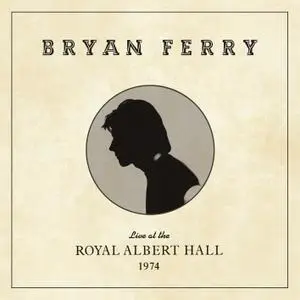 Bryan Ferry - Live at the Royal Albert Hall, 1974 (2020) [Official Digital Download 24/96]
