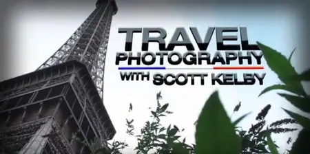 Kelby Training - Scott Kelby - Shooting Travel Photos Like a Pro (2012)