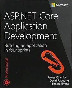 ASP.NET Core Application Development: Building an application in four sprints