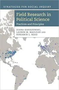 Field Research in Political Science: Practices and Principles