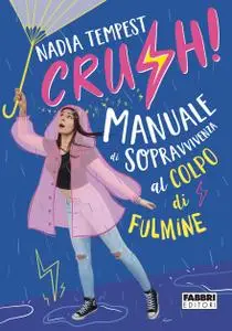 Nadia Tempest - Crush! Manuale di sopravvivenza al colpo di fulmine