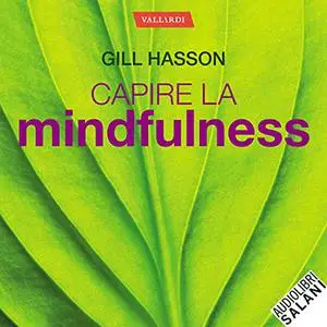 «Capire la Mindfulness» by Gill Hasson