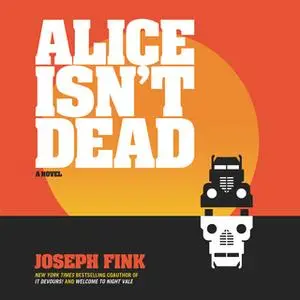 «Alice Isn't Dead» by Joseph Fink