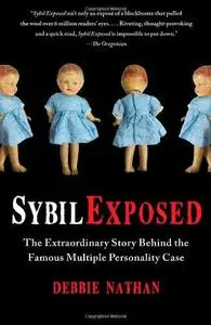 Sybil Exposed: The Extraordinary Story Behind the Famous Multiple Personality Case