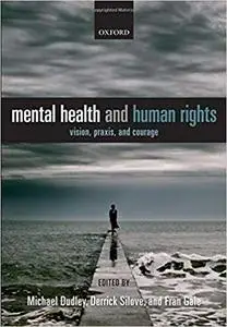 Mental Health and Human Rights: Vision, praxis, and courage (Repost)