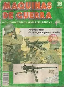 Maquinas de Guerra 16: Ametralladoras de la segunda guerra mundial