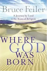 Where God Was Born: A Journey by Land to the Roots of Religion (Repost)
