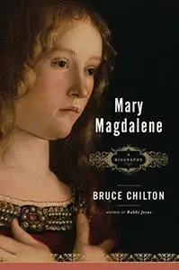 Mary Magdalene A Biography 