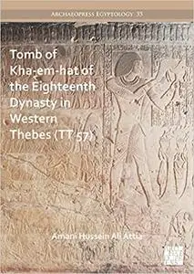 Tomb of Kha-em-Hat of the Eighteenth Dynasty in Western Thebes Tt 57