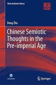 Chinese Semiotic Thoughts in the Pre-imperial Age