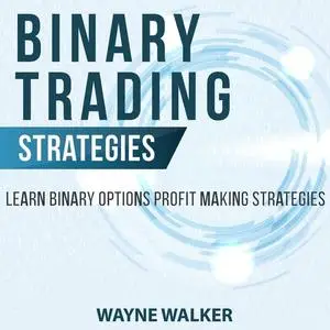 «Binary Trading Strategies» by Wayne Walker
