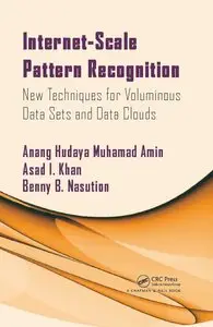 Internet-Scale Pattern Recognition: New Techniques for Voluminous Data Sets and Data Clouds
