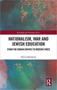 Nationalism, War and Jewish Education: From the Roman Empire to Modern Times