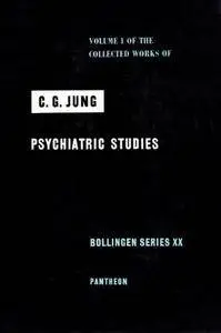 Psychiatric Studies (The Collected Works of C.G. Jung, Vol. 1)