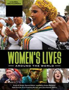 Women's Lives Around the World: A Global Encyclopedia [4 Volumes]