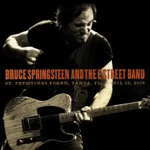 Bruce Springsteen & The E Street Band - 2008-04-22 - St. Pete Times Forum, Tampa, FL (2019) [Official Digital Download]