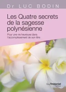 Les quatre secrets de la sagesse polynésoenne