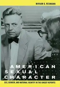 American Sexual Character: Sex, Gender, and National Identity in the Kinsey Reports (Repost)