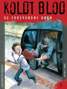 «Koldt blod 1 - De forsvundne børn» by Jørn Jensen