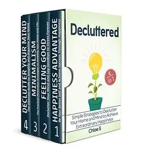 Decluttered: 4 Manuscripts - Simple Strategies to Declutter Your Home and Mind to Achieve Extraordinary Happiness