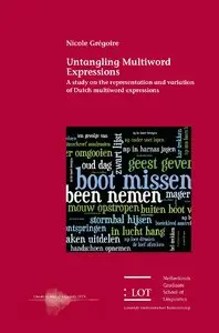 N.H.W. Grégoire, "Untangling Multiword Expressions: A study on the representation and variation of Dutch multiword expressions"