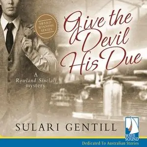 «Give the Devil His Due» by Sulari Gentill