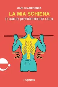 Carlo Mariconda - La mia schiena e come prendermene cura