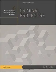Criminal Procedure: Model Problems and Outstanding Answers