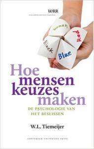 Hoe Mensen Keuzes Maken: de Psychologie Van Het Beslissen (WRR) (Dutch Edition)