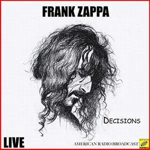 Frank Zappa - Decisions (Live) (2019)