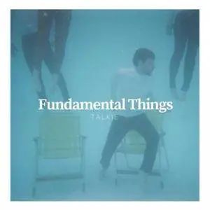 Talkie - Fundamental Things (2018)
