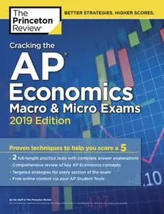 Cracking the AP Economics Macro & Micro Exams, 2019 Edition: Practice Tests & Proven Techniques to Help You Score a 5